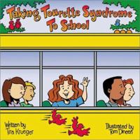 Taking Tourette Syndrome to School ("Special Kids in School" Series) ("Special Kids in School" Series) 1891383124 Book Cover