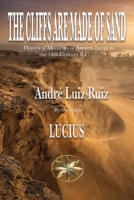 The Cliffs Are Made of Sand: Historical Moments of Ancient Egypt in the 14th Century B.C. B0HGCWYG9D Book Cover