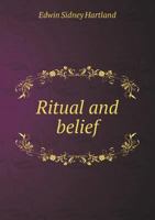 Ritual and belief; studies in the history of religion 1018484760 Book Cover