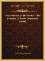 Contributions to the Study of the Behaviour of Lower Organisms 1436813395 Book Cover