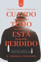Cuando todo está perdido: Una esperanza en los dichos de Salomón (Spanish Edition) B0DTY7LLQJ Book Cover