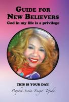 Guide for New Believers: God in My Life Is a Privilege 1463391447 Book Cover