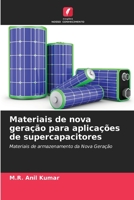 Materiais de nova geração para aplicações de supercapacitores: Materiais de armazenamento da Nova Geração 6205701103 Book Cover