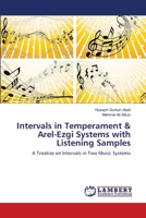 Intervals in Temperament & Arel-Ezgi Systems with Listening Samples: A Treatise on Intervals in Two Music Systems 3659127108 Book Cover