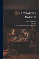 Tropaeum Traiani: Ein Beitrag Zur Kunstgeschichte Der Kaiserzeit 1021325325 Book Cover