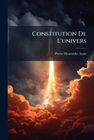 Constitution de L'Univers: Ses Consequences Philosophiques... 1274081815 Book Cover