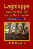 Lagniappe - About the Holy Bible: For the Man in the Pew Book One Revised 1726232468 Book Cover