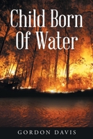 Child Born of Water 1635757908 Book Cover