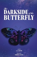 The Darkside of the Butterfly 1955605726 Book Cover