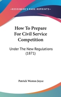 How to Prepare for Civil Service Competition, Under the New Regulations 1017086974 Book Cover