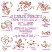 An Illustrated Guidebook to Caring for Children with Nut Allergies 1312428376 Book Cover