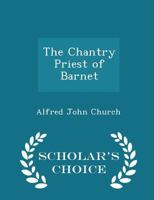 The Chantry Priest of Barnet 102210702X Book Cover