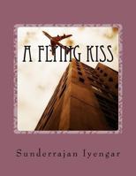 A Flying Kiss 1537101021 Book Cover