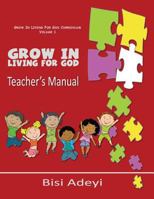 Grow in Living for God Teacher's Manual 1988682207 Book Cover