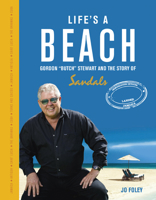 Life's a Beach: The Story of Gordon 'Butch' Stewart and the Story of Sandals 1907642390 Book Cover