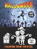 Halloween Coloring Book For Kids Ages 4-12: Spooky Cute Happy Halloween Coloring Book for Kids All Ages 4-8, 4-12, Toddlers, Preschoolers and Elementary School (Halloween Books For Creative Children). B08L7P1YYW Book Cover