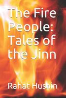 The Fire People: Tales of the Jinn 1091149518 Book Cover