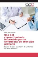 Uso del consentimiento informado por la enfermera de atención primaria 6202135794 Book Cover