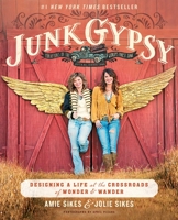 Junk Gypsy: Designing a Life at the Crossroads of Wonder  Wander 1501135686 Book Cover