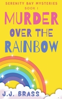 Murder Over the Rainbow B0BZDQ9N49 Book Cover