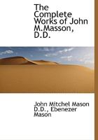 The Complete Works of John M.Masson, D.D. 0530971224 Book Cover