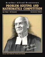 The Brother Alfred Brousseau Problem-Solving and Mathematics Competition: Grades 7-9 0866512284 Book Cover