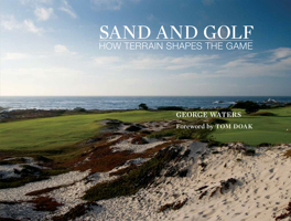 Sand and Golf: How Terrain Shapes the Game 1939621038 Book Cover