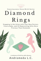 Diamond Rings: Engaging in the Union with Your New Partner, Your Future Baby and 33 Reparenting Gifts More Precious Than Diamonds B08HT4YM3N Book Cover