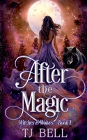 After the Magic (Witches and Wolves) B0GX79NMHB Book Cover