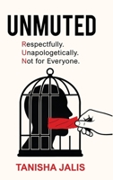 Unmuted: (R.U.N) Respectfully Unapologetically Not for Everyone (Unbound Truth) 166296255X Book Cover
