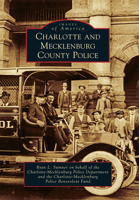 Charlotte and Mecklenburg County Police 0738566713 Book Cover