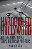 Hardboiled Hollywood: The Origins of the Great Crime Films 1842431196 Book Cover
