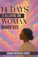 14 Days of Becoming the Woman Heaven Sees 1971587710 Book Cover