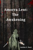 Amorra Lent: The Awakening 1735835307 Book Cover