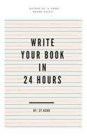 Write Your Book in 24 Hours 0692159592 Book Cover
