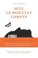 Seul le résultat compte (MA VIE EST UN SKETCH) (French Edition) B08C8YKDMG Book Cover