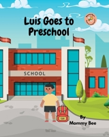 Luis Goes to Preschool B0B6SL3R7B Book Cover