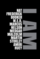 I Am Nat Federick Booker W.E,B: Writing Notebook 6" x 9" 120 Pages. Notebook for Note Taking, Diary, Journaling, Gratitude and Reminders for Girls, Women and Men 1690894423 Book Cover