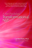 You Can Change Your Brain and Choose Your Life: The History and Evolution of Transformative Neuro-Linguistic Programing 1940468515 Book Cover