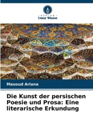 Die Kunst der persischen Poesie und Prosa: Eine literarische Erkundung (German Edition) 6202483822 Book Cover