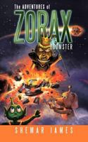 The Adventures of Zorax Zoomster 1466908602 Book Cover