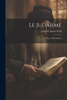 Le Judaïsme: Ptie. La Révélation 1022515861 Book Cover