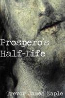 Prospero's Half-Life 1502838524 Book Cover
