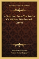 A Selection from the Works of William Wordsworth 1436748763 Book Cover