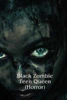 Black Zombie Teen Queen (Horror) B0DRZ57G9K Book Cover