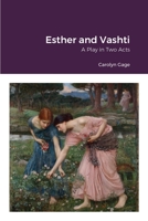 Esther and Vashti: A Play in Two Acts 1300733799 Book Cover