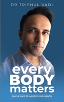 everyBODYmatters: Simple Ways To Improve Your HEALTH B09KN2KPSM Book Cover
