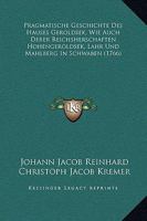 Pragmatische Geschichte Des Hauses Geroldsek, Wie Auch Derer Reichsherschaften Hohengeroldsek, Lahr Und Mahlberg In Schwaben (1766) 1166212688 Book Cover