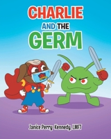 Charlie and the Germ 1636306683 Book Cover