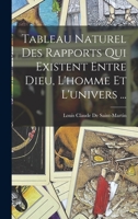 Tableau Naturel Des Rapports Qui Existent Entre Dieu, L'homme Et L'univers ... 1017990581 Book Cover